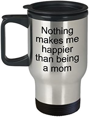Ništa me ne čini sretnijima nego biti mama - smiješna čaja vruća kakao kafića - novost rođendan majčini