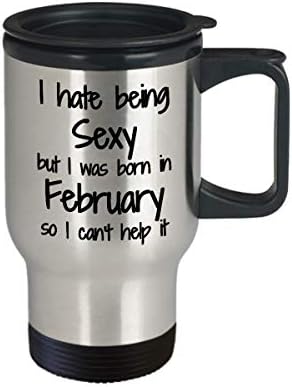Mrzim biti seksi februar putnice za rođendan izolirana poklopca ideja za automobil za kavu kafe 14oz nehrđajući