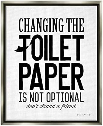 Stupell Industries Promjena toaletnog papira Nije opcionalna fraza Framed Floater Canvas Zidna umjetnost, Dizajn