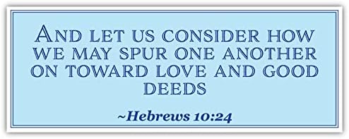 Hebreji 10:24 | i da razmotrimo kako se možemo poticati na ljubav prema ljubavi i dobrim djelima | Auto naljepnica 3x8 inča
