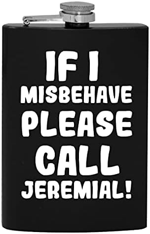 Ako se Loše ponašam, pozovite Jeremial-8oz Hip flašu za alkohol