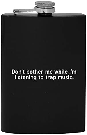 Ne smetaj mi dok slušam Trap Music - 8oz Hip piti alkohol tikvicu