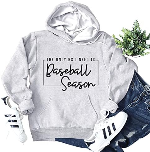 Jedini BS koji trebaju je bejzbol sezona dukserica bejzbol hoodie ženski povremeni pulover vrhovi smiješni poklon za ljubitelju bejzbola