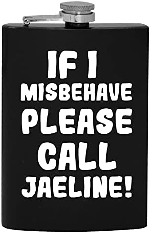 Ako se Loše ponašam, pozovite Jaeline-8oz Hip flašu za alkohol