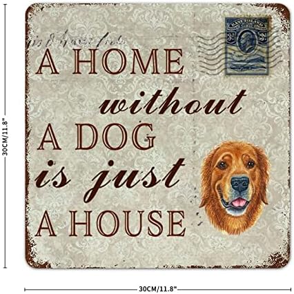 Smiješni metalni pas za pse Dom bez psa je samo kuća Golden Retriever Dog Well Well Well well