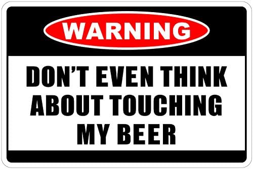 StickerPirate ni ne pomišljajte da dodirnete moje pivo upozorenje 8 x 12 smiješni metalni novitet znak