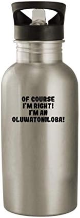 Molandra proizvodi naravno da sam u pravu! Ja sam Oluwatoniloba! - 20oz flaša za vodu od nerđajućeg čelika, srebro